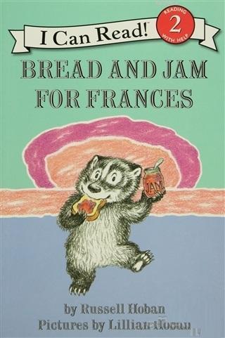 Bread and Jam for Frances I Can Read! 2 Russell Hoban