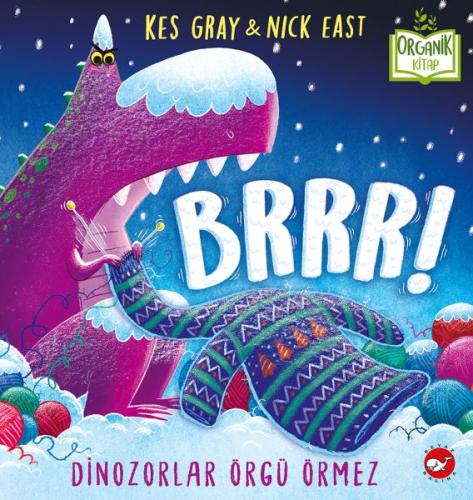 Brrr! Dinozorlar Örgü Örmez - Organik Kitaplar Kes Gray