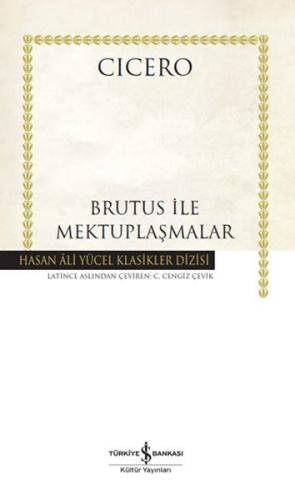 Brutus ile Mektuplaşmalar - Hasan Ali Yücel Klasikleri (Ciltli) Cicero
