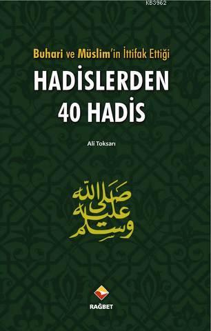 Buhari ve Müslimin İttifak Ettiği Hadislerden 40 Hadis