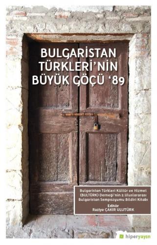 Bulgaristan Türkleri'nin Büyük Göçü '89 Raziye Çakır Ulutürk