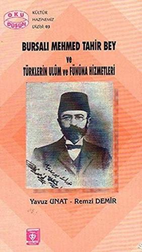 Bursalı Mehmed Tahir Bey ve Türklerin Ulûm ve Fünûna Hizmetleri Yavuz 