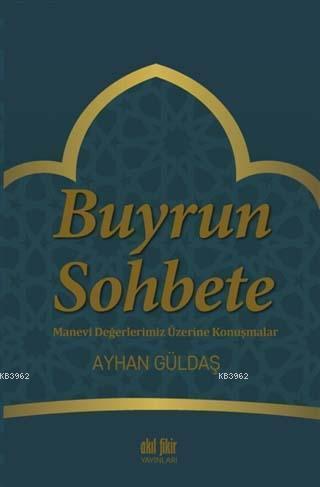 Buyrun Sohbete; Manevi Değerlerimiz Üzerine Konuşmalar