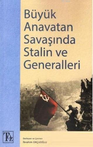 Büyük Anavatan Savaşında Stalin ve Generalleri Kolektif