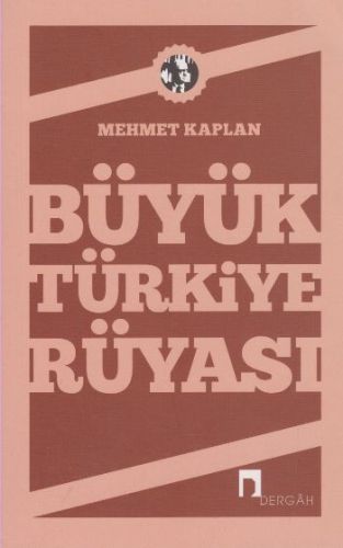 Büyük Türkiye Rüyası Mehmet Kaplan
