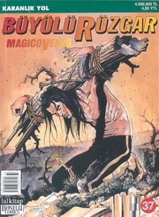 Büyülü Rüzgar Sayı: 37 Karanlık Yol Magicovento