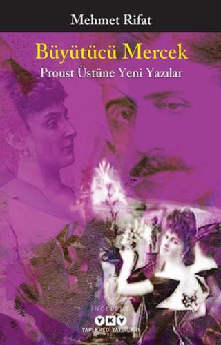 Büyütücü Mercek - Proust Üstüne Yeni Yazılar Mehmet Rifat