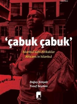 Çabuk Çabuk; İstanbul'daki Afrikalılar - Africans in İstanbul
