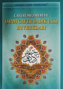 Caferi Mezhebi ve İmam Cafer Sadık (a.s.) Buyrukları Ahmed Sabri Hamed