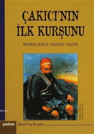Çakıcı'nın İlk Kurşunu Moralizade Vassaf Kadri