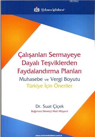 Çalışanları Sermayeye Dayalı Teşviklerden Faydalandırma Planları; Muhasebe ve Vergi Boyutu Türkiye İçin Öneriler