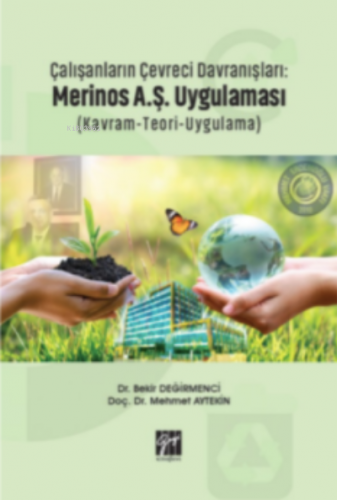 Çalışanların Çevreci Davranışları : Merinos A.Ş. Uygulaması Bekir Deği