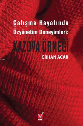 Çalışma Hayatında Özyönetim Deneyimleri: Kazova Örneği