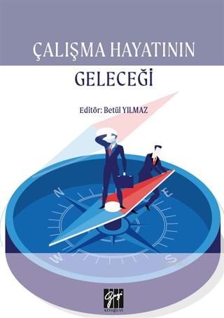 Çalışma Hayatının Geleceği Betül Yılmaz