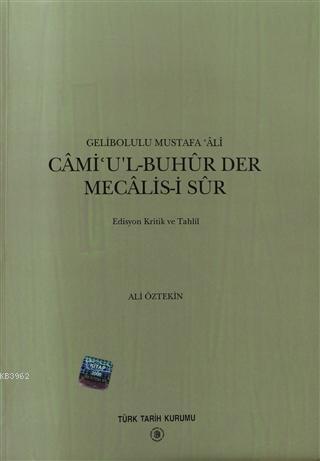 Cami'u'l-Buhur Der Mecalis-i Sur Gelibolulu Mustafa Ali