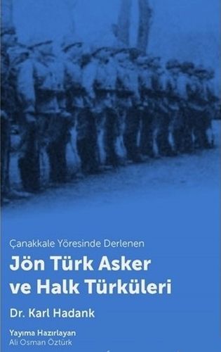 Çanakkale Yöresinde Derlenen Jön Türk Asker ve Halk Türküleri Karl Had