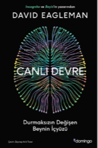 Canlı Devre;Durmaksızın Değişen Beynin İçyüzü