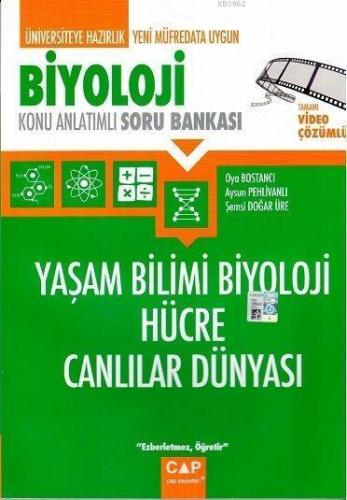 Çap Yayınları Üniversiteye Hazırlık Biyoloji Yaşam Bilimi Biyoloji Hücre Canlıların Dünyası Konu Anlatımlı Soru Bankası Çap