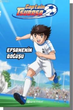 Captain Tsubasa – Efsanenin Doğuşu