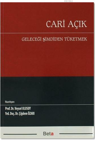 Cari Açık; Geleceği Şimdiden Tüketmek