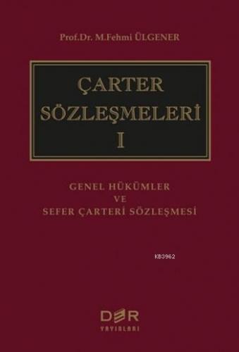 Çarter Sözleşmeleri 1; Genel Hükümler ve Sefer Çarteri Sözleşmeleri