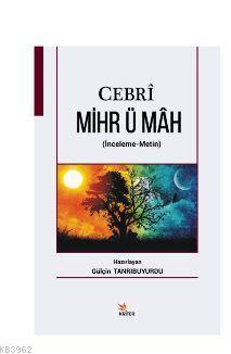 Cebri Mihr ü Mah; İnceleme - Metin