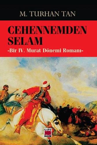 Cehennemden Selam-Bir IV. Murat Dönemi Romanı M. Turhan Tan