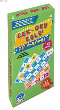 Çek- Oku – Eşle ! Zıt Anlamlı