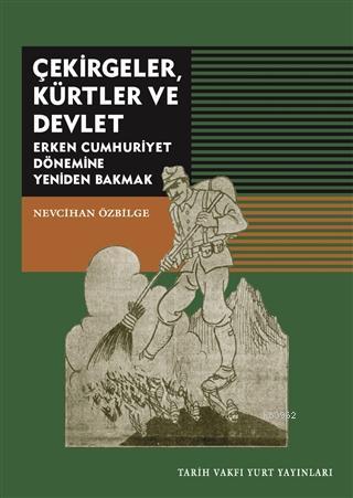 Çekirgeler Kürtler ve Devlet; Erken Cumhuriyet Dönemine Yeniden Bakmak