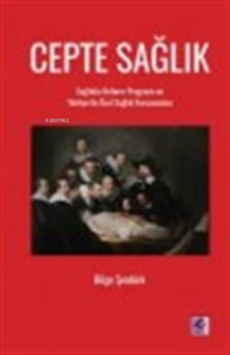 Cepte Sağlık Sağlıkta Reform Programı ve Türkiye’de Özel Sağlık Harcamaları