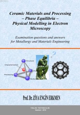 Ceramic Materials and Processing-Phase Equilibria-Physical Modelling in Electron Microscopy