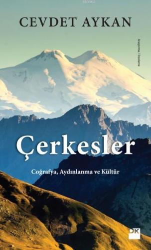 Çerkesler; Coğrafya, Aydınlanma ve Kültür