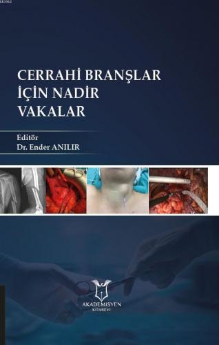 Cerrahi Branşlar İçin Nadir Vakalar