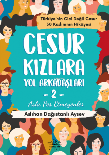 Cesur Kızlarla Yol Arkadaşları -2;Asla Pes Etmeyenler