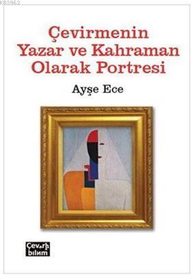 Çevirmenin Yazar ve Kahraman Olarak Portresi