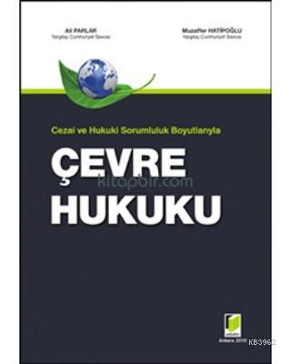Çevre Hukuku Cezai ve Hukuki Sorumluluk Boyutlarıyla