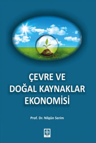 Çevre ve Doğal Kaynaklar Ekonomisi Yrd. Doç. Dr. Nilgün Serim