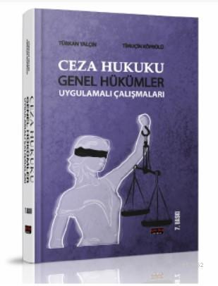 Ceza Hukuku Genel Hükümler Uygulamalı Çalışmaları