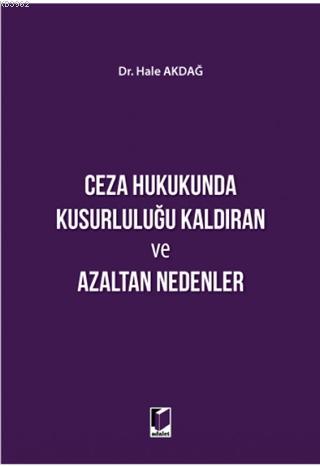 Ceza Hukukunda Kusurluluğu Kaldıran ve Azaltan Nedenler