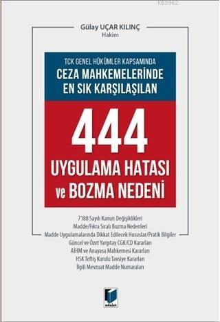 Ceza Mahkemelerinde En Sık Karşılaşılan 444 Uygulaa Hatası ve Bozma Nedenleri