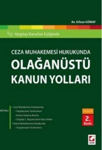 Ceza Muhakemesi Hukukunda Olağanüstü Kanun Yolları; Yargıtay Kararları Eşliğinde