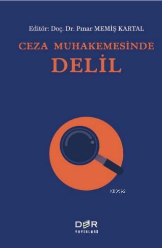 Ceza Muhakemesinde Delil