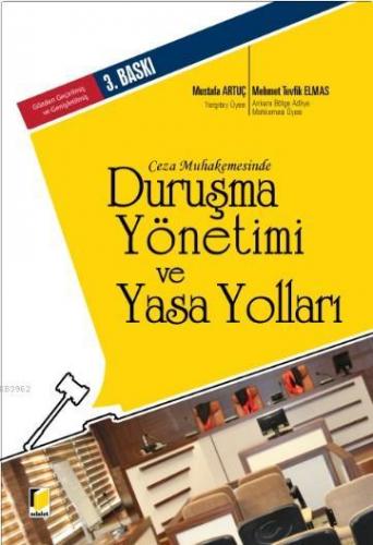 Ceza Muhakemesinde Duruşma Yönetimi ve Yasa Yolları