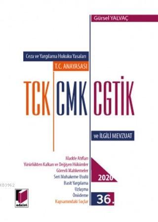 Ceza ve Yargılama Hukuku Yasaları T.C. Anayasası TCK, CMK, CGTİK ve İlgili Mevzuat