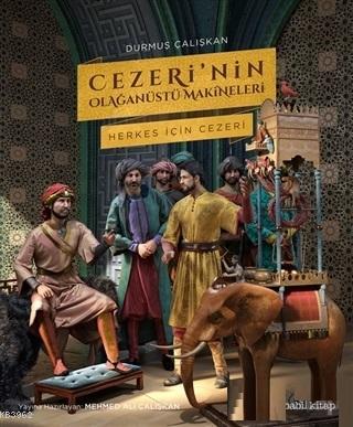 Cezeri'nin Olağanüstü Makineleri (Ciltli); Herkes İçin Cezeri