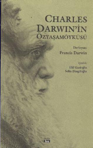 Charles Darwin'in Özyaşamöyküsü Derleme