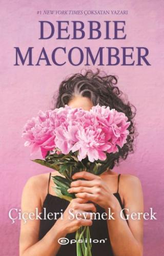 Çiçekleri Sevmek Gerek Debbie Macomber