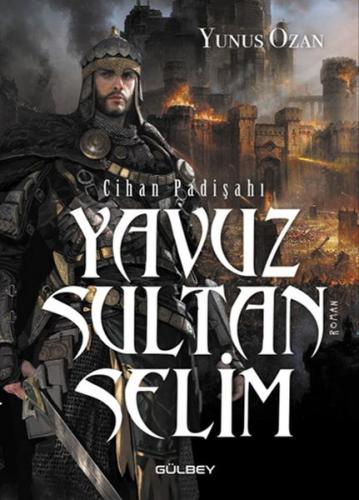 Cihan Padişahı Yavuz Sultan Selim Yunus Ozan