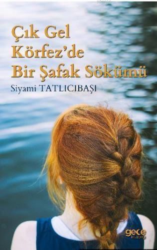 Çık Gel Körfez'de Bir Şafak  Sökümü