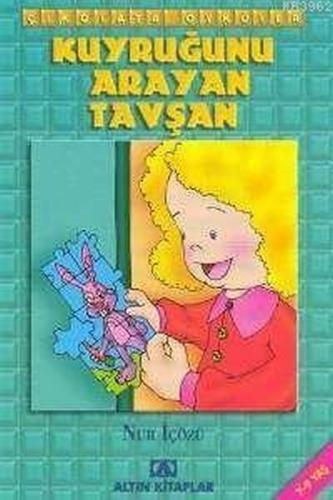 Çikolata Öyküler - Kuyruğunu Arayan Tavşan Nur İçözü